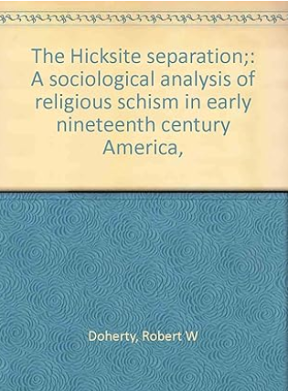The Hicksite Separation: A Sociological Analysis of
